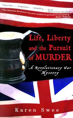 La vida, la libertad y la búsqueda del asesinato: Un misterio de la Guerra de la Independencia - Life, Liberty and the Pursuit of Murder: A Revolutionary War Mystery