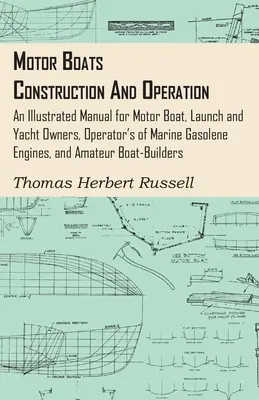 La historia del encaje hecho a mano - El origen del encaje, el crecimiento de los grandes centros de encaje, el modo de fabricación, los métodos para distinguirlo, etc. - Motor Boats - Construction and Operation - An Illustrated Manual for Motor Boat, Launch and Yacht Owners, Operator's of Marine Gasolene Engines, and A