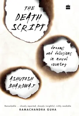 El guión de la muerte: Sueños y delirios en el país naxal - The Death Script: Dreams and Delusions in Naxal Country