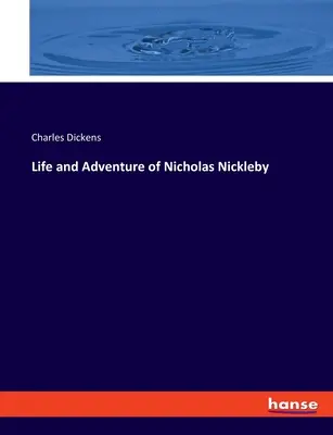 Vida y aventura de Nicholas Nickleby - Life and Adventure of Nicholas Nickleby