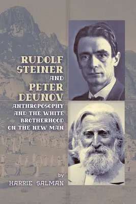 Rudolf Steiner y Peter Deunov: La Antroposofía y la Hermandad Blanca sobre El Hombre Nuevo - Rudolf Steiner and Peter Deunov: Anthroposophy and The White Brotherhood on The New Man