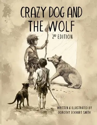 El perro loco y el lobo: 2ª edición - Crazy Dog and the Wolf: 2nd Edition