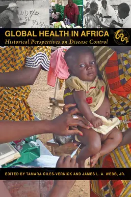 La salud mundial en África: Perspectivas históricas sobre el control de enfermedades - Global Health in Africa: Historical Perspectives on Disease Control