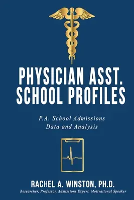 Perfiles de las Facultades de Medicina: Datos y análisis de las admisiones en las facultades de A.P. - Physician Asst. School Profiles: P.A. School Admissions Data and Analysis