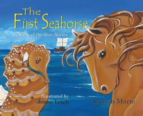 El primer caballito de mar: La historia de los Caballos Estrella - The First Seahorse: A Story of the Star Horses