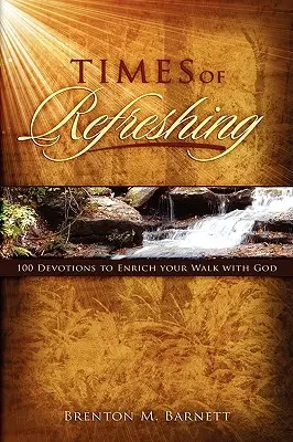 Tiempos de refrigerio: 100 devociones para enriquecer tu caminar con Dios - Times of Refreshing: 100 Devotions to Enrich Your Walk with God