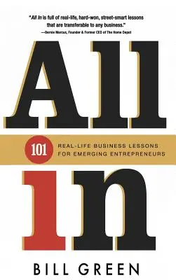 Todo dentro: 101 lecciones de la vida real para empresarios emergentes - All in: 101 Real Life Business Lessons For Emerging Entrepreneurs