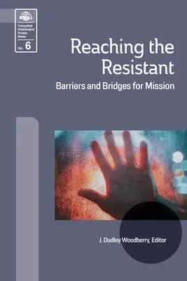 Llegar a los resistentes: barreras y puentes para la misión - Reaching the Resistant: Barriers and Bridges for Mission