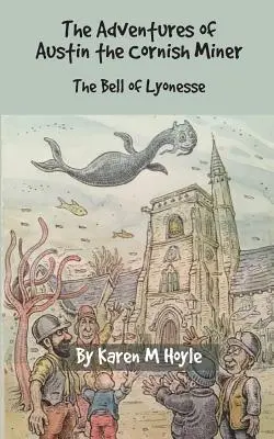 Las aventuras de Austin, el minero de Cornualles La campana de Lyonesse - The Adventures of Austin the Cornish Miner: The Bell of Lyonesse