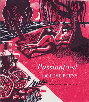 Passionfood: 100 poemas de amor - Passionfood: 100 Love Poems