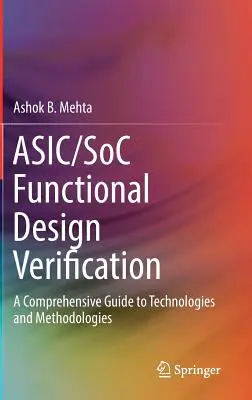 Asic/Soc Verificación del Diseño Funcional: Guía completa de tecnologías y metodologías - Asic/Soc Functional Design Verification: A Comprehensive Guide to Technologies and Methodologies