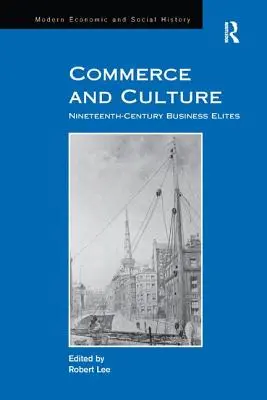 Comercio y cultura: Las élites empresariales del siglo XIX - Commerce and Culture: Nineteenth-Century Business Elites