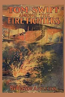 Tom Swift entre los bomberos - Tom Swift among the Fire Fighters