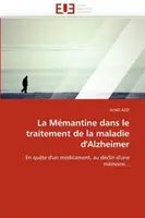 La mmantina en el tratamiento de la enfermedad de Alzheimer - La mmantine dans le traitement de la maladie d'alzheimer
