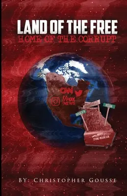 Tierra de libres, hogar de corruptos - Land of the Free, Home of the Corrupt