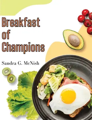Desayuno de campeones: Recetas favoritas para empezar el día - Breakfast of Champions: Favorite Recipes to Start the Day