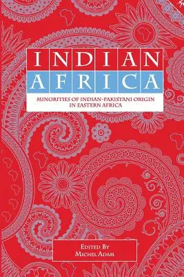 África india: Minorías de origen indio-paquistaní en África Oriental - Indian Africa: Minorities of Indian-Pakistani Origin in Eastern Africa