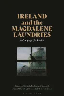 Irlanda y las lavanderías de la Magdalena: Una campaña por la justicia - Ireland and the Magdalene Laundries: A Campaign for Justice