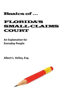 Fundamentos de ...Tribunal de Reclamaciones de Menor Cuantía de Florida - Basics of ...Florida's Small Claims Court