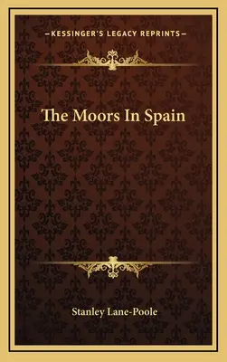 Los moros en España - The Moors In Spain