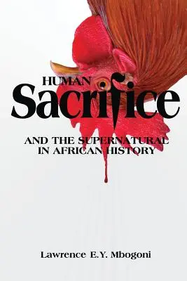 Sacrificio humano y lo sobrenatural en la historia de África - Human Sacrifice and the Supernatural in African History
