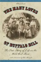 Muchos amores de Buffalo Bill: La verdadera historia de la vida en el espectáculo del Salvaje Oeste - Many Loves of Buffalo Bill: The True Of Story Of Life On The Wild West Show