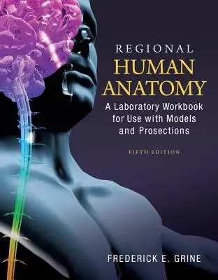 Anatomía humana regional: A Laboratory Workbook for Use with Models and Prosections - Regional Human Anatomy: A Laboratory Workbook for Use with Models and Prosections