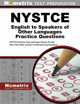 NYSTCE English to Speakers of Other Languages Preguntas de Práctica: NYSTCE Practice Tests and Exam Review for the New York State Teacher Certification E - NYSTCE English to Speakers of Other Languages Practice Questions: NYSTCE Practice Tests and Exam Review for the New York State Teacher Certification E