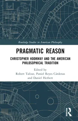 La razón pragmática: Christopher Hookway y la tradición filosófica estadounidense - Pragmatic Reason: Christopher Hookway and the American Philosophical Tradition