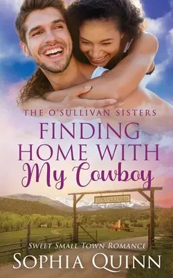 Finding Home With My Cowboy: Un dulce romance de pueblo - Finding Home With My Cowboy: A Sweet Small-Town Romance