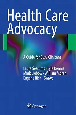 Health Care Advocacy: Guía para clínicos ocupados - Health Care Advocacy: A Guide for Busy Clinicians