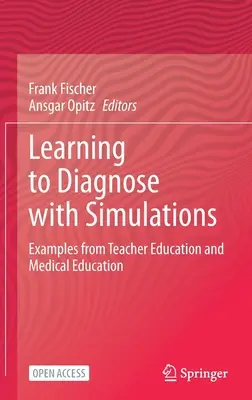 Aprender a diagnosticar con simulaciones: Ejemplos de formación del profesorado y educación médica - Learning to Diagnose with Simulations: Examples from Teacher Education and Medical Education