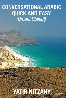 Árabe Conversacional Rápido y Fácil: Dialecto Árabe Omaní - Conversational Arabic Quick and Easy: Omani Arabic Dialect