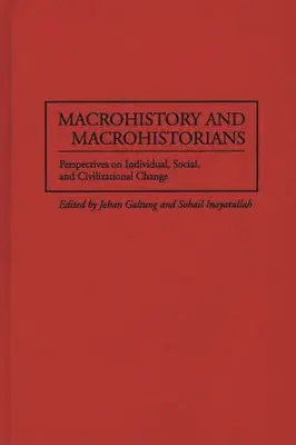 Macrohistoria y macrohistoriadores: Perspectivas sobre el cambio individual, social y de civilización - Macrohistory and Macrohistorians: Perspectives on Individual, Social, and Civilizational Change