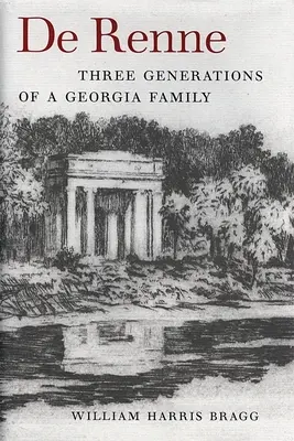 de Renne: Tres generaciones de una familia de Georgia - de Renne: Three Generations of a Georgia Family
