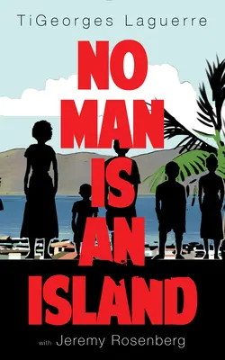 Ningún hombre es una isla: Memorias de familia y cocina haitiana - No Man Is an Island: A Memoir of Family and Haitian Cuisine