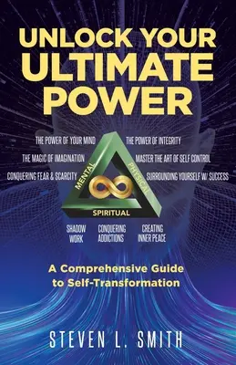 Desbloquea Tu Poder Definitivo: Una guía completa para la autotransformación - Unlock Your Ultimate Power: A Comprehensive Guide To Self-Transformation