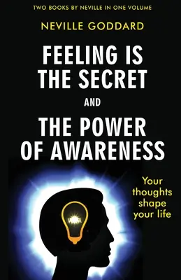 Sentir es el secreto y El poder de la conciencia - Feeling Is the Secret and The Power of Awareness