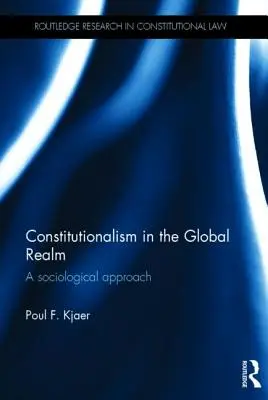 El constitucionalismo en el ámbito mundial: Un enfoque sociológico - Constitutionalism in the Global Realm: A Sociological Approach