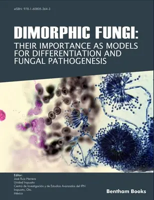 Hongos dimórficos: Su importancia como modelos de diferenciación y patogénesis fúngica - Dimorphic Fungi: Their importance as Models for Differentiation and Fungal Pathogenesis