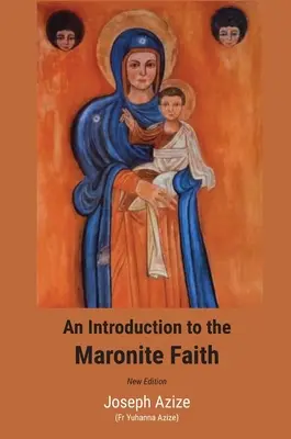 Introducción a la fe maronita (nueva edición) - An Introduction to the Maronite Faith (New Edition)