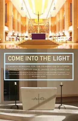 Venid a la luz: Interiores de iglesia para la celebración de la liturgia - Come Into the Light: Church Interiors for the Celebration of Liturgy