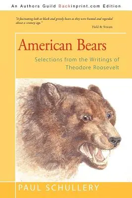 American Bears: Selecciones de los escritos de Theodore Roosevelt - American Bears: Selections from the Writings of Theodore Roosevelt