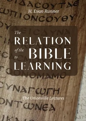 La relación de la Biblia con el saber: Las Conferencias Unionville - The Relation of the Bible to Learning: The Unionville Lectures