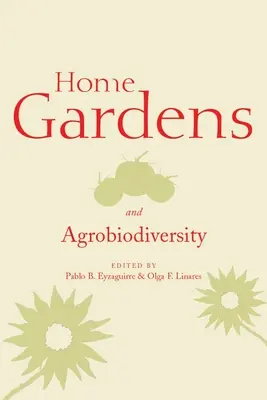 Huertos domésticos y agrobiodiversidad - Home Gardens and Agrobiodiversity