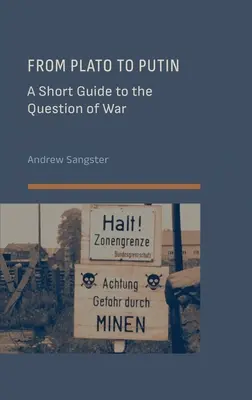 De Platón a Putin: Una breve guía sobre la cuestión de la guerra - From Plato to Putin: A Short Guide to the Question of War