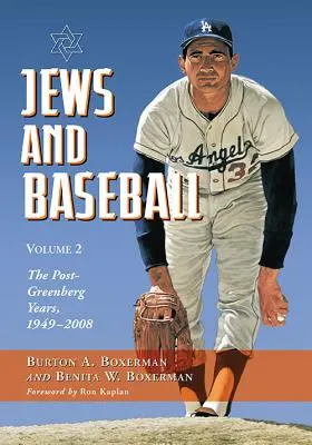 Los judíos y el béisbol: Volumen 2, los años posteriores a Greenberg, 1949-2008 - Jews and Baseball: Volume 2, the Post-Greenberg Years, 1949-2008