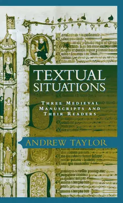 Situaciones textuales: Tres manuscritos medievales y sus lectores - Textual Situations: Three Medieval Manuscripts and Their Readers