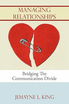 La gestión de las relaciones: Cómo superar la brecha de la comunicación - Managing Relationships: Bridging The Communication Divide
