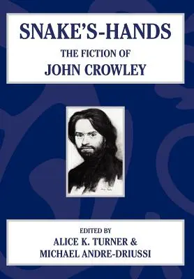 Las manos de la serpiente: La ficción de John Crowley - Snake's Hands: The Fiction of John Crowley